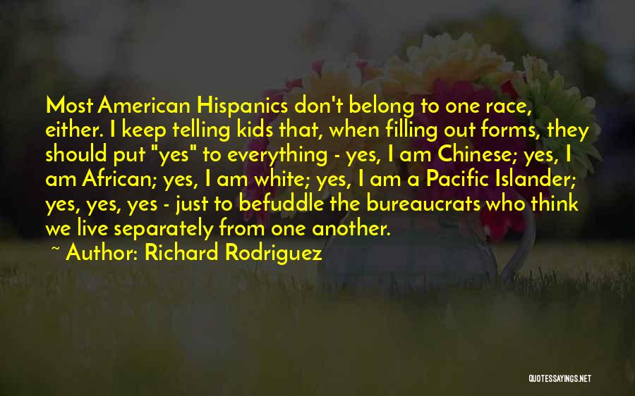 I Keep Thinking Quotes By Richard Rodriguez