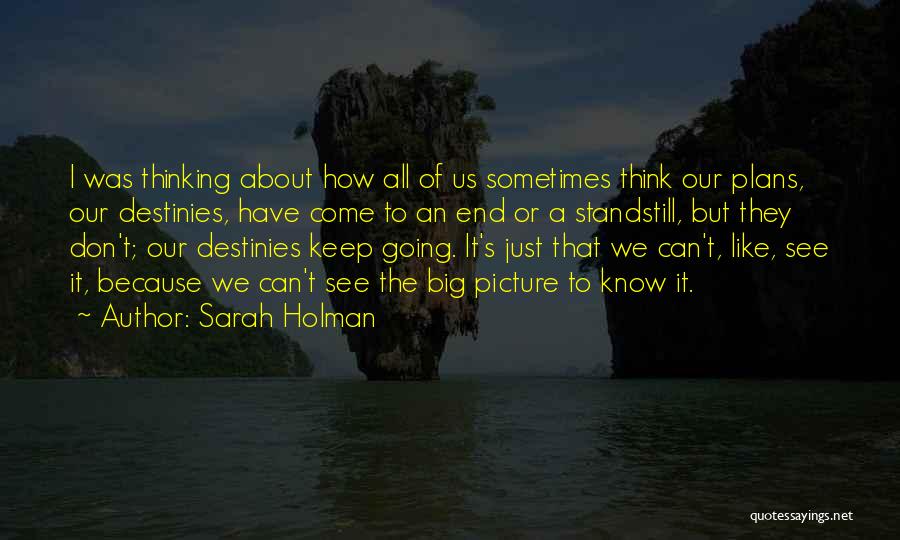 I Keep Thinking Quotes By Sarah Holman