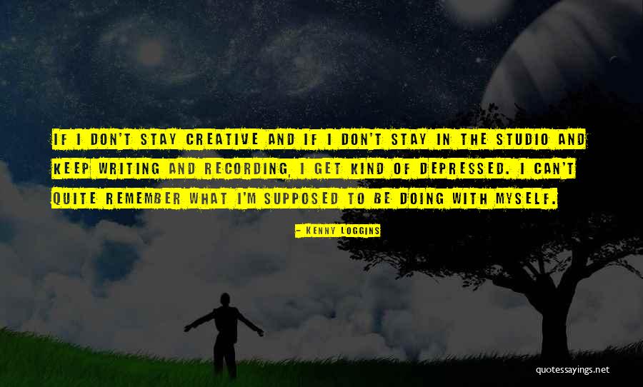 I Keep To Myself Quotes By Kenny Loggins I Keep To Myself Quotes By Kenny Loggins