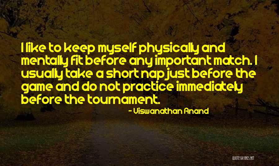 I Keep To Myself Quotes By Viswanathan Anand I Keep To Myself Quotes By Viswanathan Anand