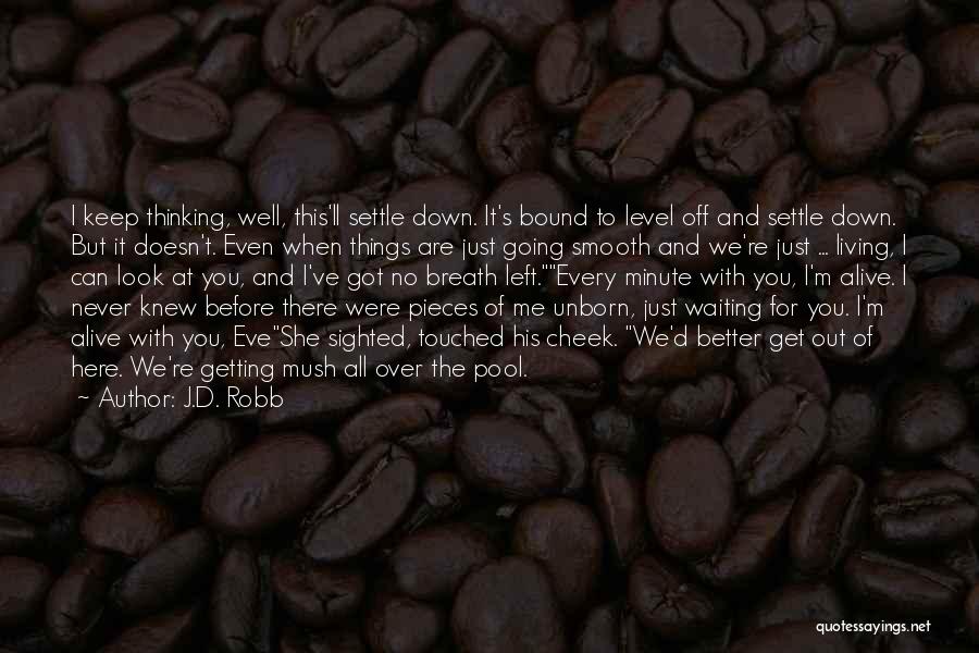 I Keep Waiting Quotes By J.D. Robb