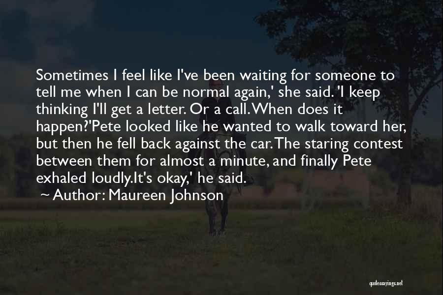 I Keep Waiting Quotes By Maureen Johnson