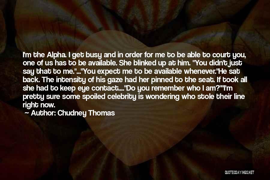 I Keep Wondering Quotes By Chudney Thomas