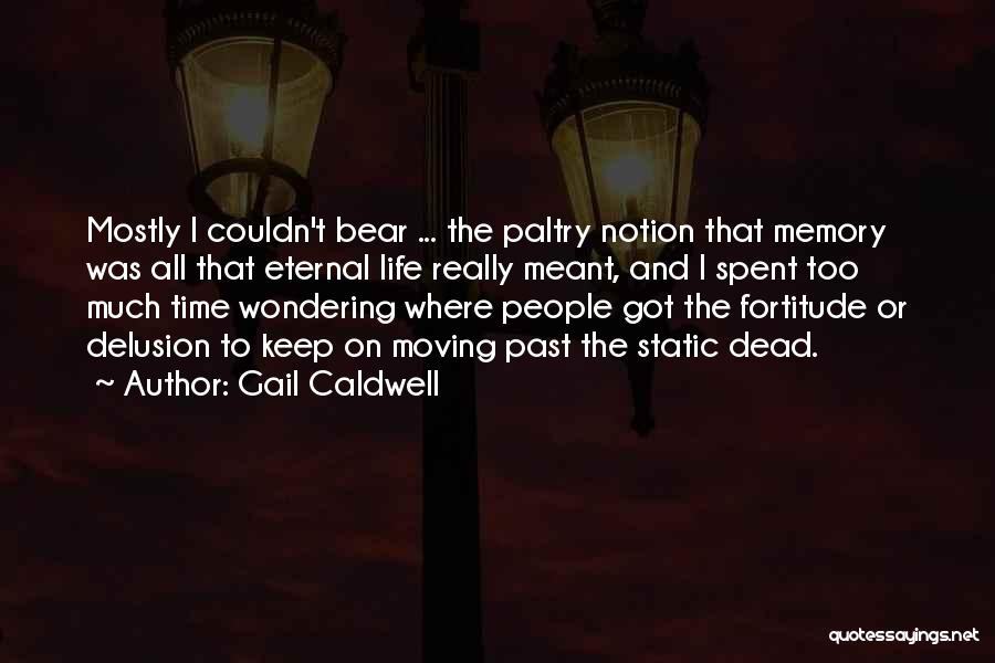 I Keep Wondering Quotes By Gail Caldwell