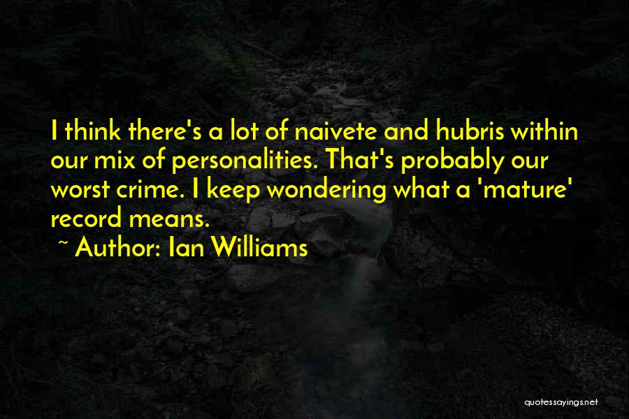 I Keep Wondering Quotes By Ian Williams