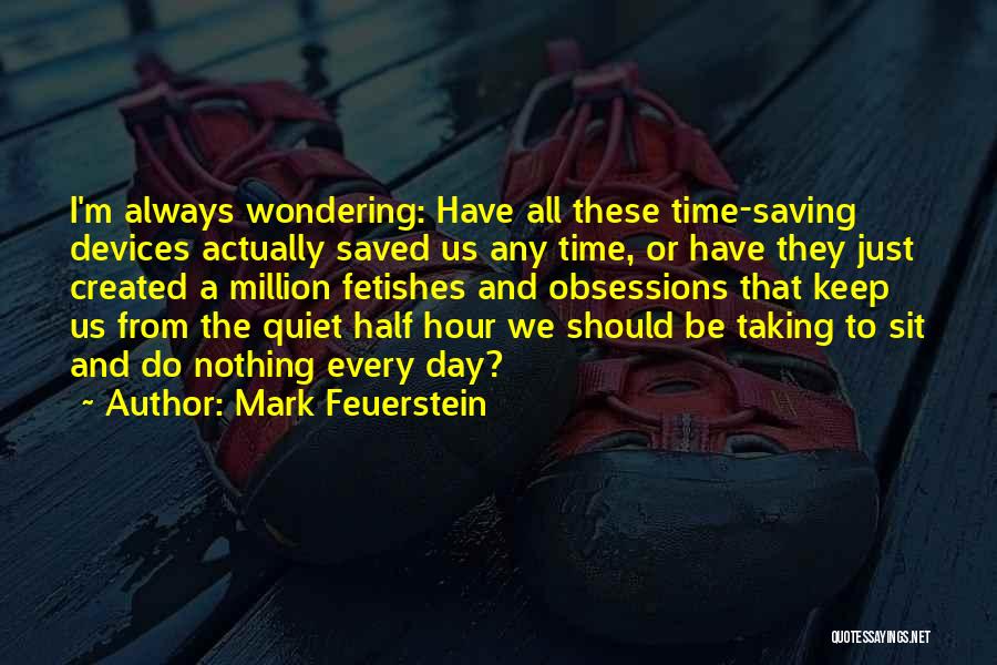 I Keep Wondering Quotes By Mark Feuerstein