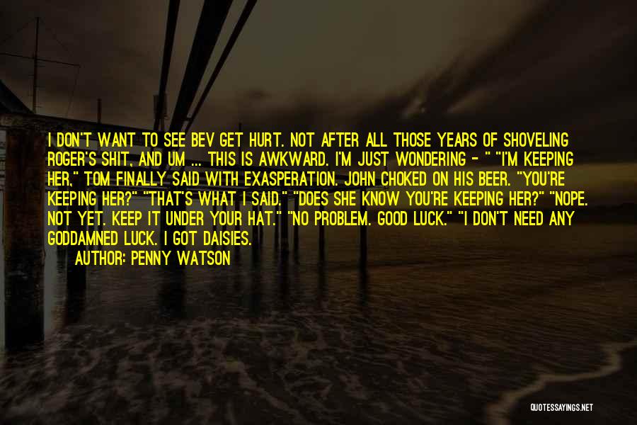 I Keep Wondering Quotes By Penny Watson