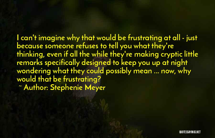 I Keep Wondering Quotes By Stephenie Meyer