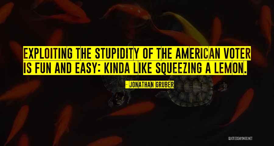 I Kinda Really Like You Quotes By Jonathan Gruber I Kinda Really Like You Quotes By Jonathan Gruber