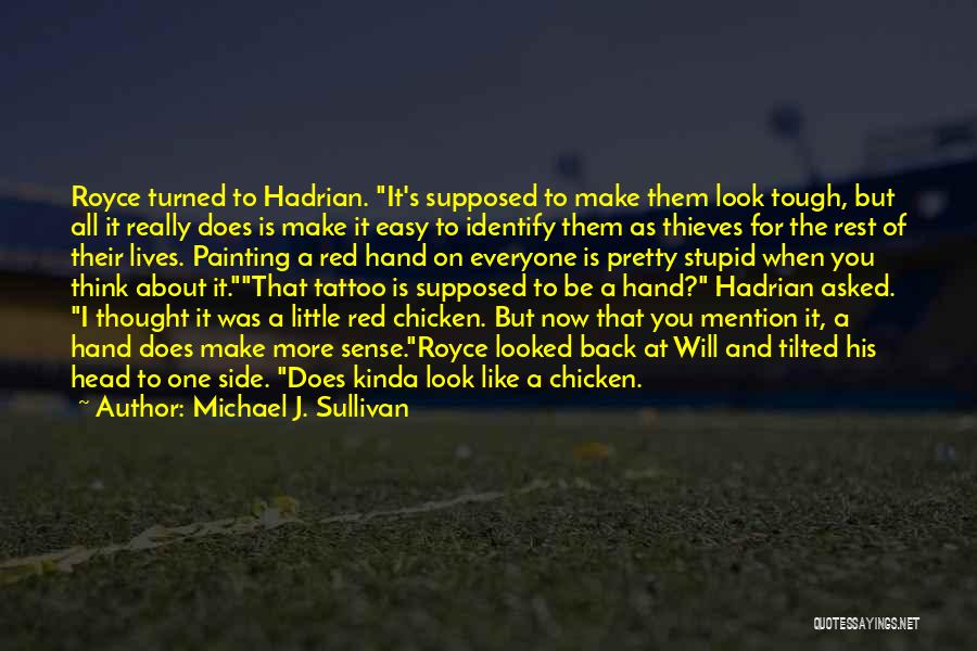 I Kinda Really Like You Quotes By Michael J. Sullivan