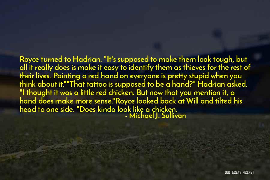 I Kinda Really Like You Quotes By Michael J. Sullivan I Kinda Really Like You Quotes By Michael J. Sullivan