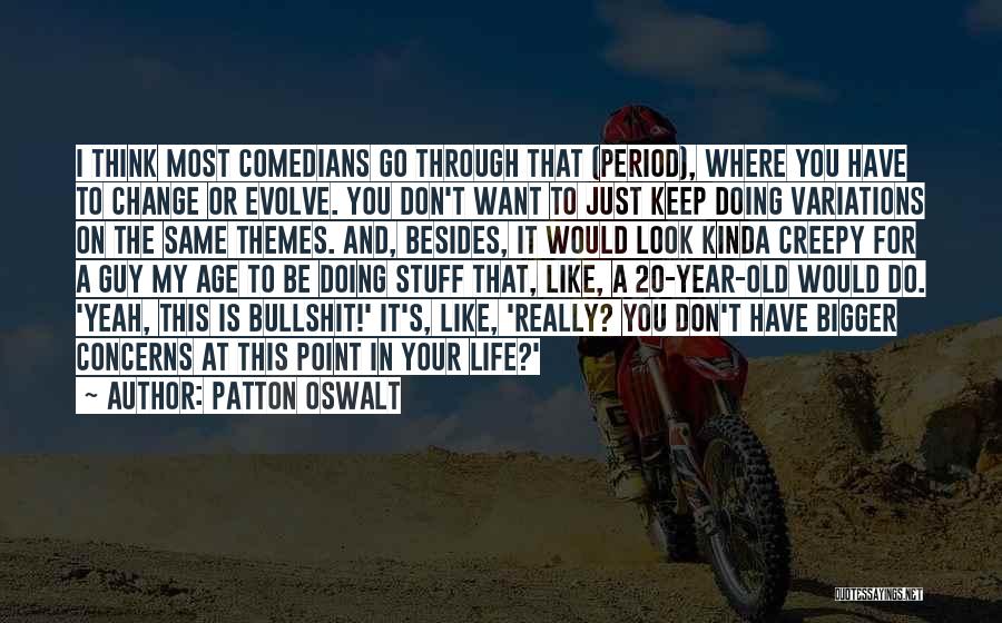 I Kinda Really Like You Quotes By Patton Oswalt