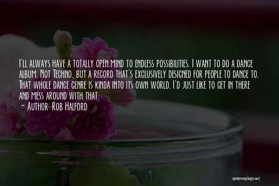 I Kinda Really Like You Quotes By Rob Halford