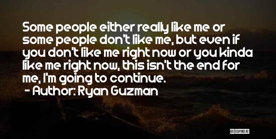 I Kinda Really Like You Quotes By Ryan Guzman