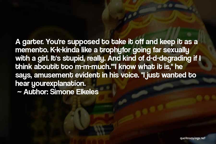 I Kinda Really Like You Quotes By Simone Elkeles