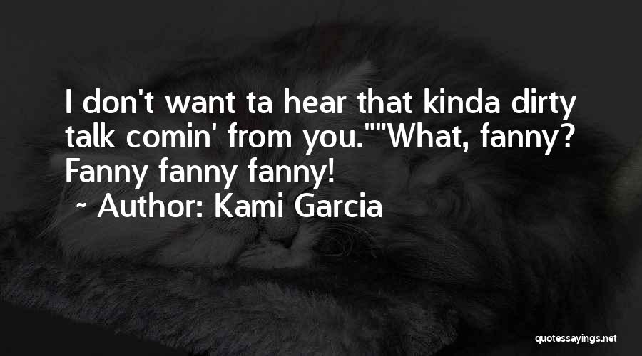 I Kinda Want You Quotes By Kami Garcia