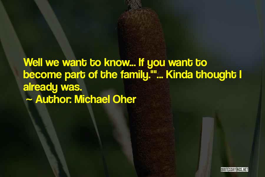 I Kinda Want You Quotes By Michael Oher