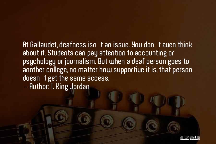 I. King Jordan Quotes 227897