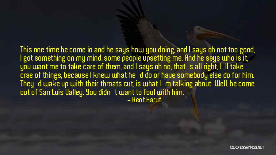 I Knew All Too Well Quotes By Kent Haruf I Knew All Too Well Quotes By Kent Haruf