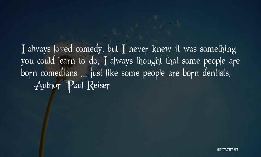 I Knew I Loved You Quotes By Paul Reiser