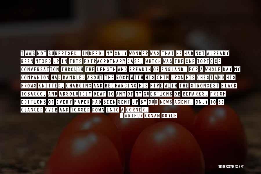 I Knew It Was Over Quotes By Arthur Conan Doyle I Knew It Was Over Quotes By Arthur Conan Doyle