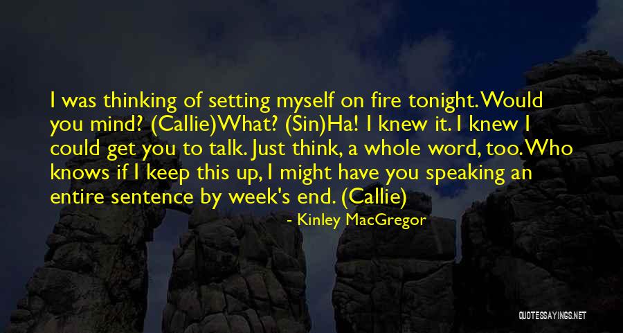 I Knew It Was You Quotes By Kinley MacGregor I Knew It Was You Quotes By Kinley MacGregor