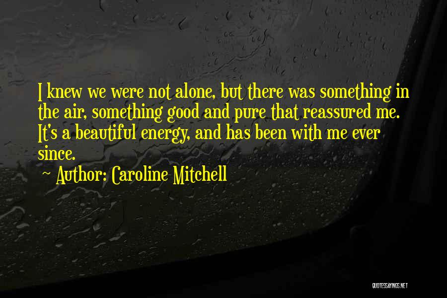 I Knew That Quotes By Caroline Mitchell