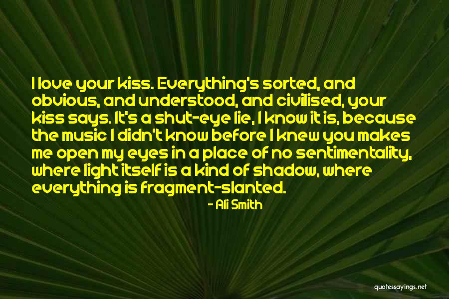 I Knew You Didn't Love Me Quotes By Ali Smith I Knew You Didn't Love Me Quotes By Ali Smith