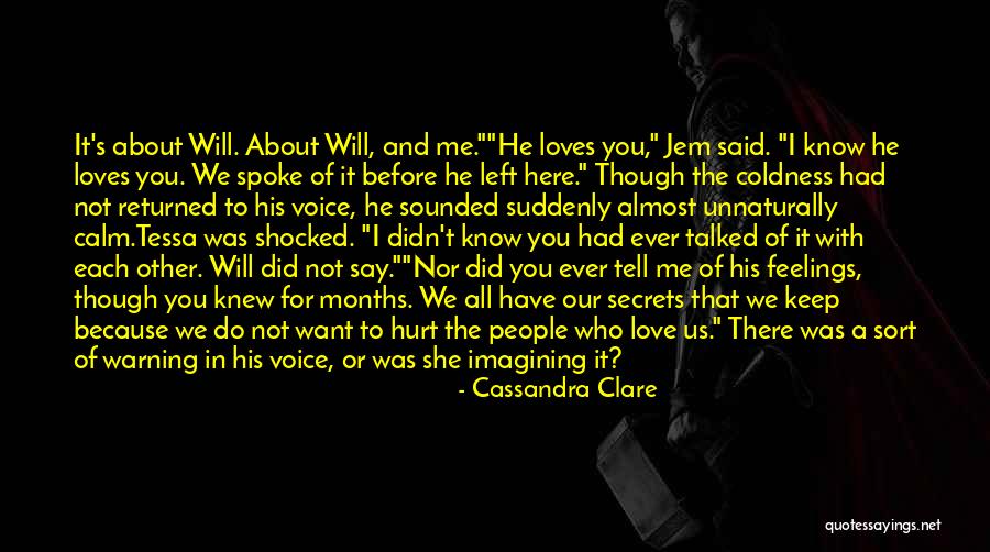 I Knew You Didn't Love Me Quotes By Cassandra Clare I Knew You Didn't Love Me Quotes By Cassandra Clare