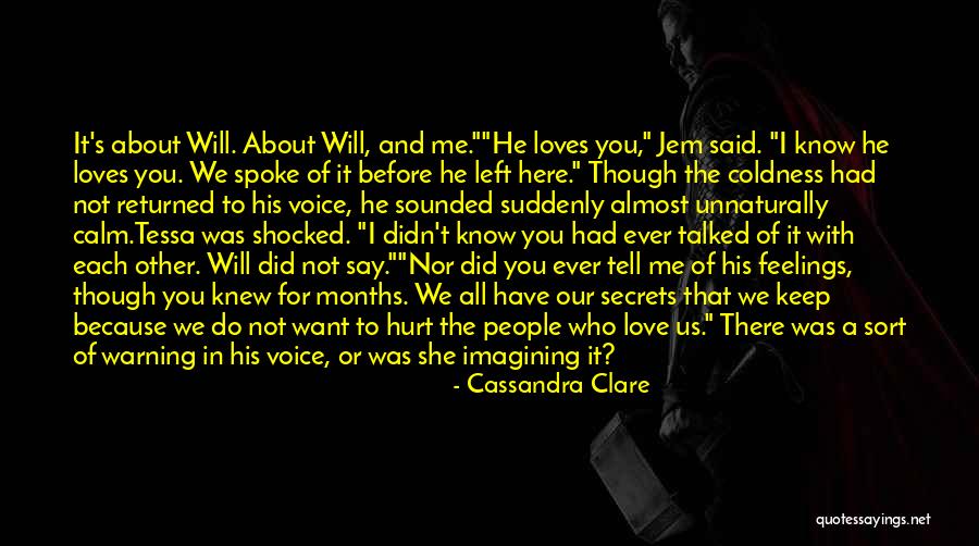 I Knew You Didn't Love Me Quotes By Cassandra Clare