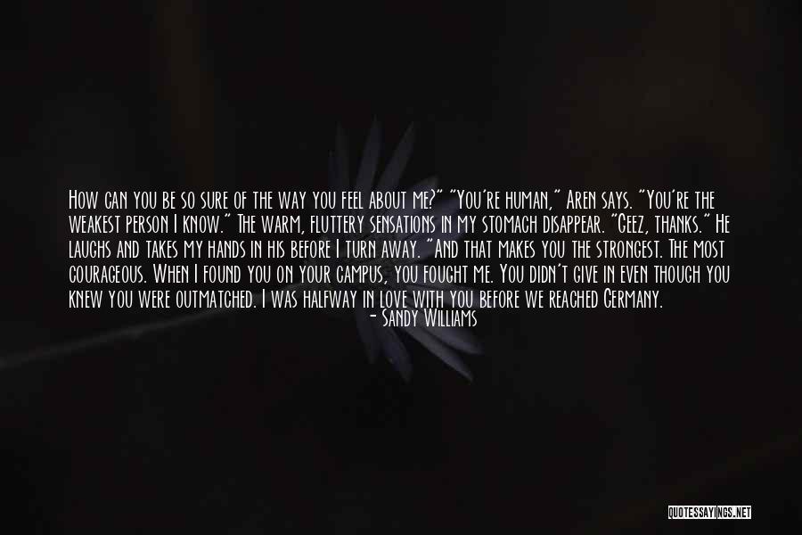 I Knew You Didn't Love Me Quotes By Sandy Williams I Knew You Didn't Love Me Quotes By Sandy Williams
