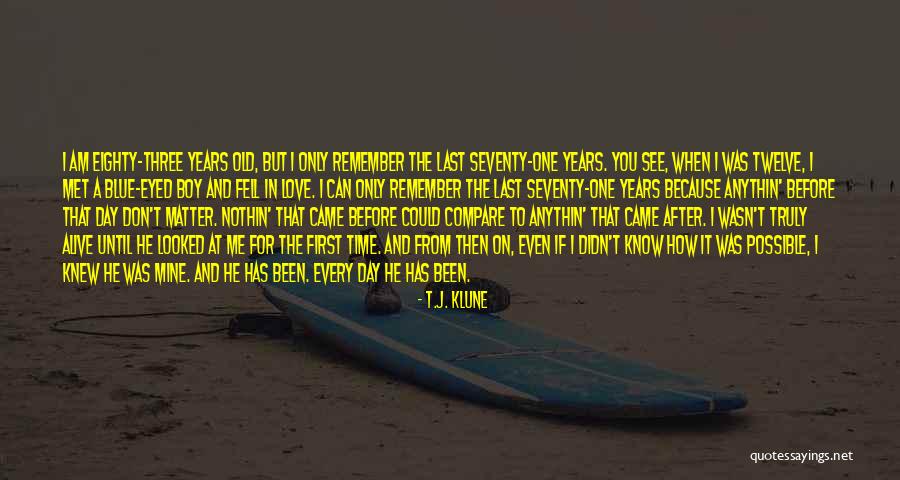 I Knew You Didn't Love Me Quotes By T.J. Klune I Knew You Didn't Love Me Quotes By T.J. Klune