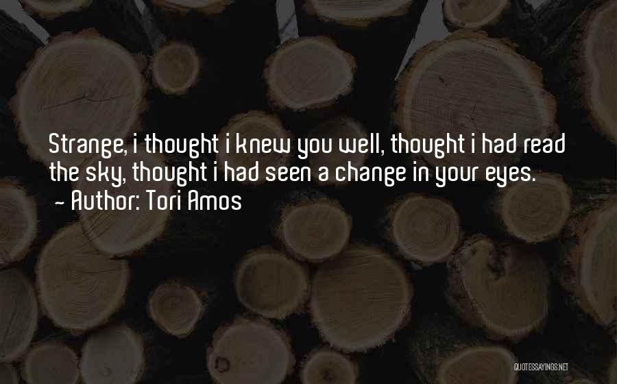 I Knew You Quotes By Tori Amos