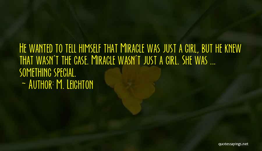 I Knew You Were Special Quotes By M. Leighton