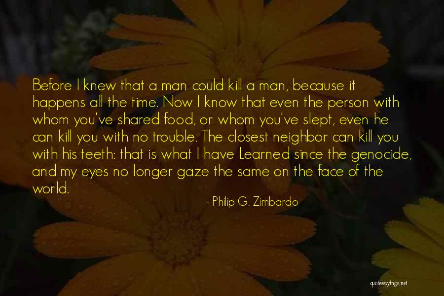 I Knew You Were Trouble Quotes By Philip G. Zimbardo I Knew You Were Trouble Quotes By Philip G. Zimbardo