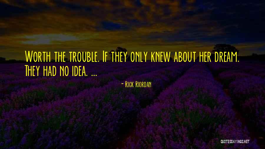 I Knew You Were Trouble Quotes By Rick Riordan I Knew You Were Trouble Quotes By Rick Riordan