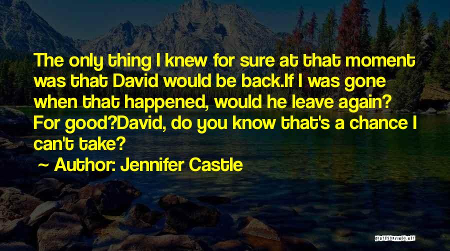 I Knew You Would Leave Quotes By Jennifer Castle