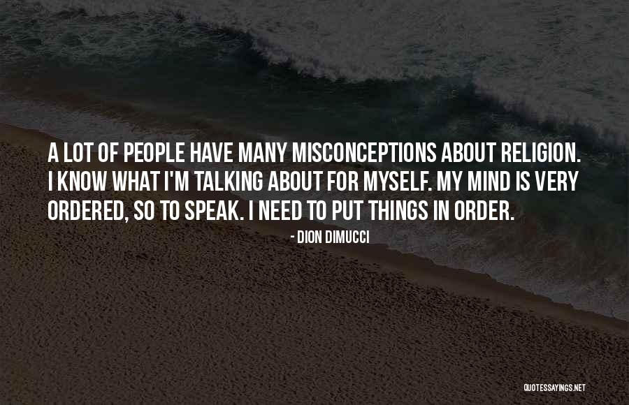 I Know A Lot More Than I Speak Upon Quotes By Dion DiMucci I Know A Lot More Than I Speak Upon Quotes By Dion DiMucci