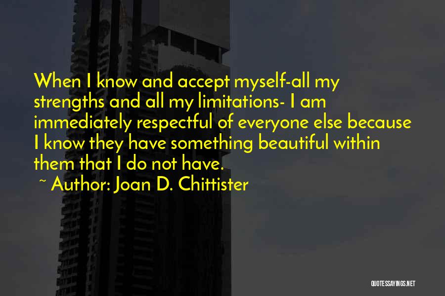 I Know Am Not Beautiful Quotes By Joan D. Chittister