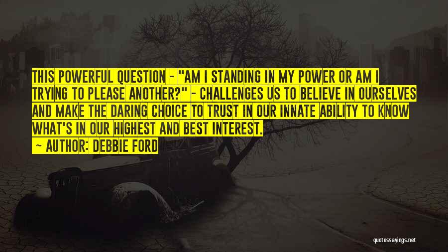 I Know Best Quotes By Debbie Ford