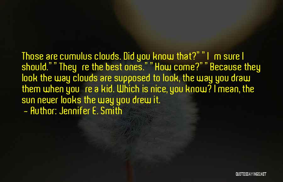 I Know Best Quotes By Jennifer E. Smith