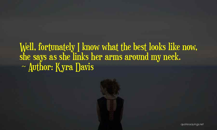 I Know Best Quotes By Kyra Davis