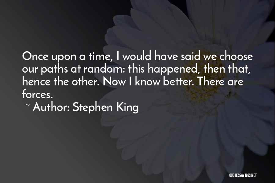 I Know Better Now Quotes By Stephen King