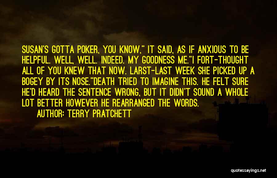 I Know Better Now Quotes By Terry Pratchett