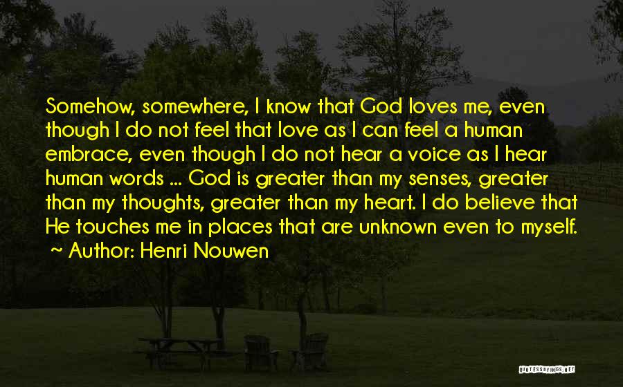 I Know God Loves Me Quotes By Henri Nouwen