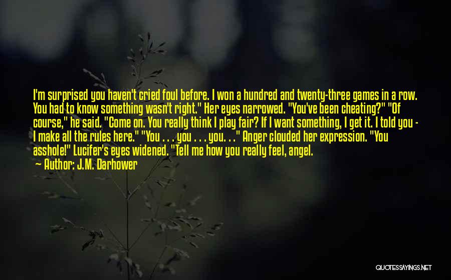 I Know He's Cheating On Me Quotes By J.M. Darhower