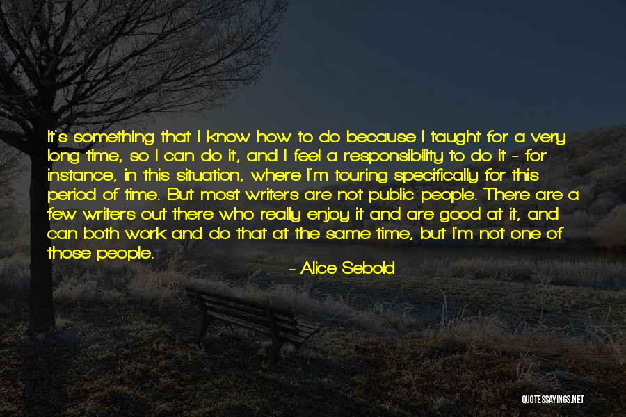 I Know How It Feel Quotes By Alice Sebold