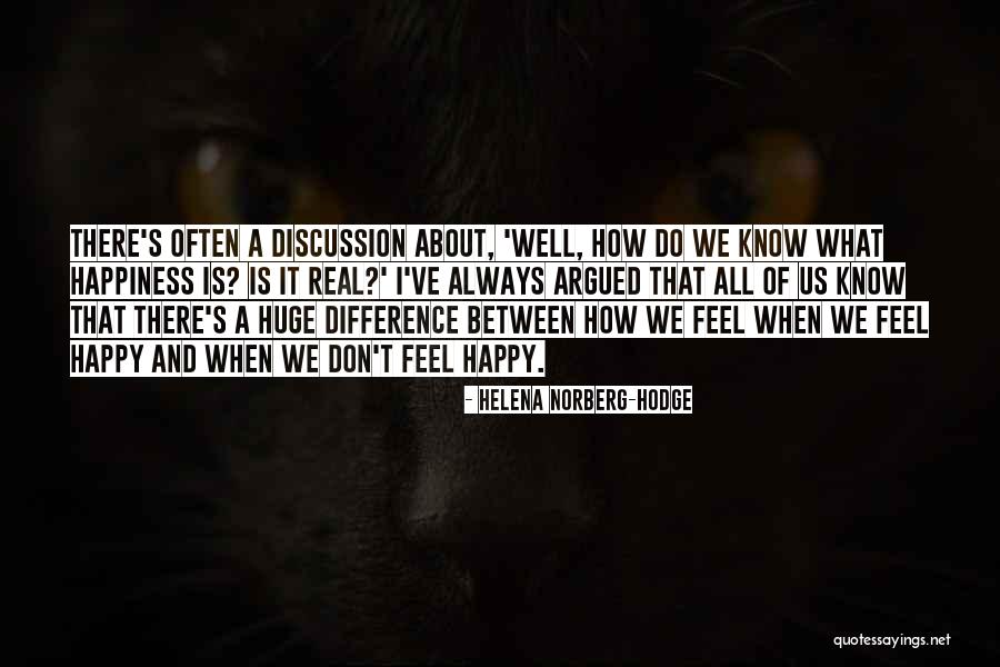 I Know How It Feel Quotes By Helena Norberg-Hodge