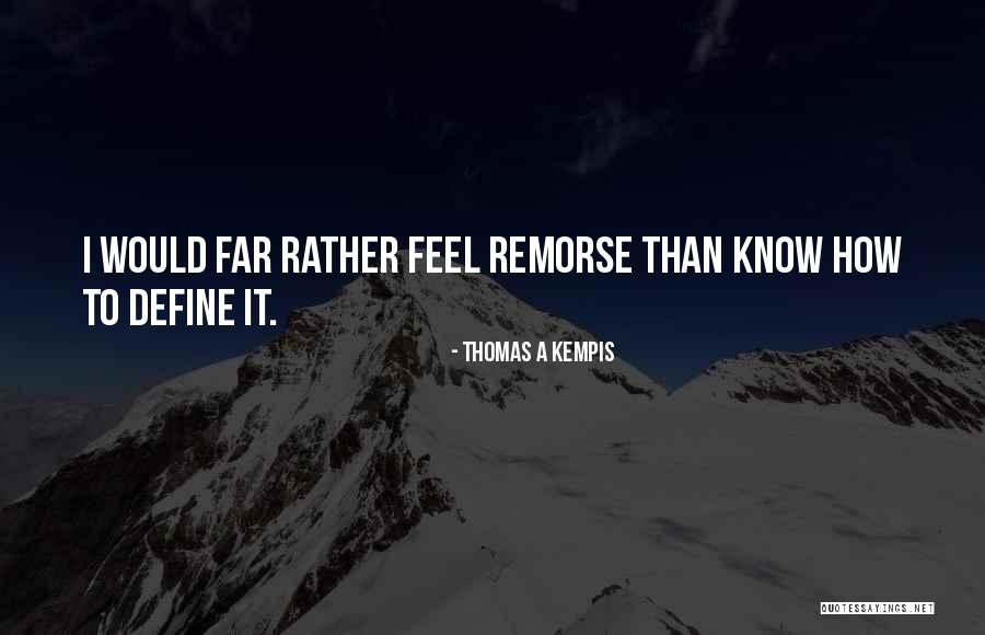 I Know How It Feel Quotes By Thomas A Kempis