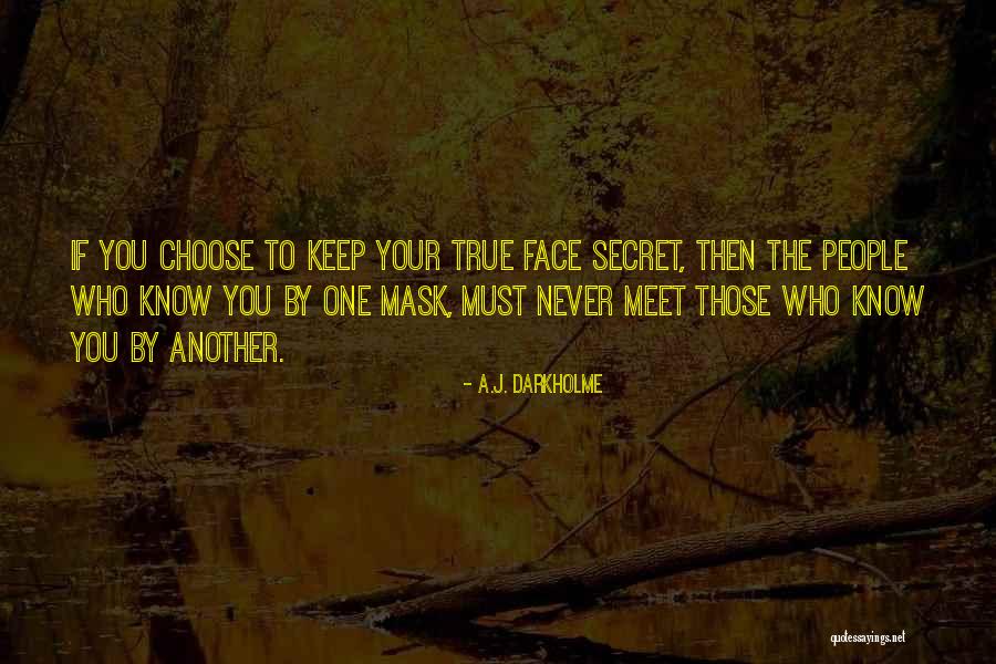 I Know How To Face Consequences Quotes By A.J. Darkholme I Know How To Face Consequences Quotes By A.J. Darkholme